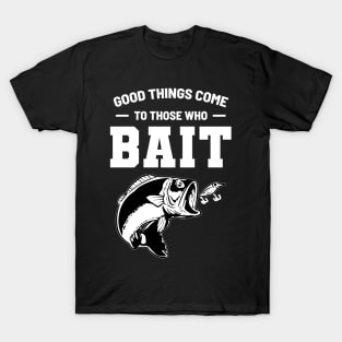 Bait Fishing - For Hunters and Fishers T-Shirt